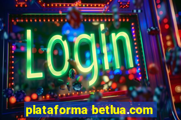 plataforma betlua.com